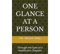 ONE GLANCE AT A PERSON: Through the Eyes of a Healthcare Chaplain