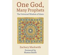 One God, Many Prophets: The Universal Wisdom of Islam