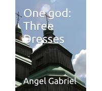 One god: Three Dresses