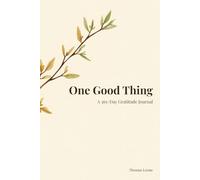 One Good Thing: A 365-Day Gratitude Journal