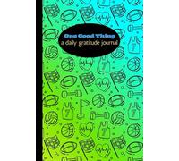 One Good Thing: A Daily Gratitude Journal