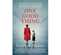 One Good Thing: The compelling new wartime novel from the bestselling author of We Were the Lucky Ones