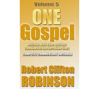 One Gospel, Volume 5: Matthew, Mark, Luke, And John, Combined As One Incredible Story