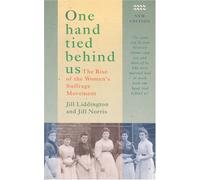 One Hand Tied Behind Us: The Rise of the Women's Suffrage Movement