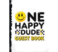 One Happy Dude - My First Birthday Guest Book & Keepsake: A 1st Birthday Celebration Memory Book for Baby Boys | Sign-In Guestbook, Message Journal & Milestone Keepsake for Family & Friends