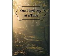 One Hard Day at a Time: A Gentle Guided Journal for Navigating Stress, Overwhelm, and Life’s Tough Moments: Safe, Compassionate Space to Reflect, ... Difficult Days 6x9 inch size over 130 pages
