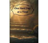 One Hard Day at a Time: A Gentle Guided Journal for Navigating Stress, Overwhelm, and Life’s Tough Moments: Safe, Compassionate Space to Reflect, ... Difficult Days 6x9 inch size, over 130 pages