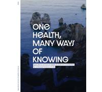 One Health, Many Ways of Knowing: Egas Moniz School of Heath and Science Contribution for a Shared Science of Life