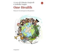 One Health. Pensare le emergenze del pianeta