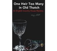 One Heir Too Many in Old Thatch: An English Country House Mystery. by Tobias Riedel