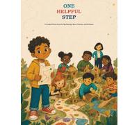 One Helpful Step: A Guided Picture Book for Big Feelings, Brave Choices, and Kindness