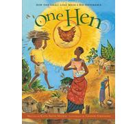 One Hen: How One Small Loan Made a Big Difference