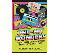 One-Hit Wonders: The Ultimate 1,000-Question Music Trivia Challenge