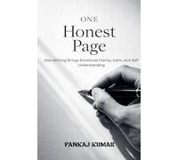 One Honest Page: How Writing Brings Emotional Clarity, Calm, and Self Understanding: 1