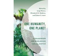 One Humanity, One Planet: A Framework for Worldwide Social Justice