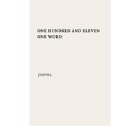 One Hundred and Eleven One Word Poems