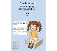 One hundred challenging hexasudokus volume 1: With solutions at the back