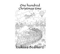 One hundred Christmas time: Colouring book for children