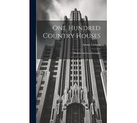 Aymar Embury One Hundred Country Houses (Copertina rigida)