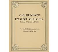 One Hundred English Folksongs: For melody instruments and piano
