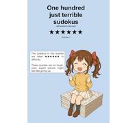 One hundred just terrible sudokus volume 1: With solutions at the back