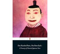 One Hundred Poets One Poem Each: A Treasury of Classical Japanese Verse