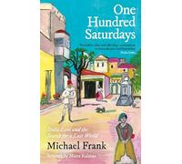 Michael Frank Maira Kalman One Hundred Saturdays (Copertina rigida)