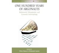 One Hundred Years of Argonauts: Malinowski, Ethnography and Economic Anthropology
