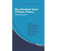 One Hundred Years of Game Theory: A Nobel Symposium