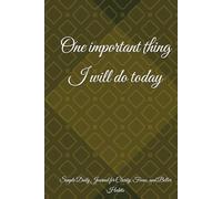 One important thing I will do today: Simple Daily Journal for Clarity, Focus, and Better Habits