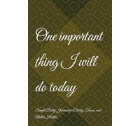 One important thing I will do today: Simple Daily Journal for Clarity, Focus, and Better Habits