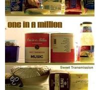 ONE IN A MILLION - SWEET TRANSMISSION