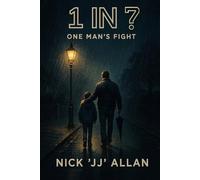 One in Seven?: One Man's Fight | A story of a father's struggle to protect his son from domestic abuse and alcoholism in the family