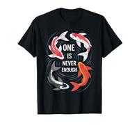 One Is Never Enough Koi Fish Japanese Pond Lover Men Women Maglietta