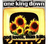 One King Down - God Loves,Man Kills