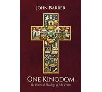 One Kingdom: The Practical Theology of John Frame
