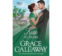 One Kiss to Desire: A Grumpy Sunshine Hot Historical Romance: 1 - NUOVO