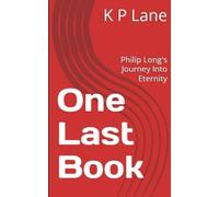 One Last Book: Philip Long's Journey Into Eternity