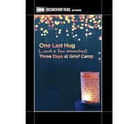 One Last Hug: Three Days at Grief Camp (DVD) Irene Taylor Irene Taylor Brodsky