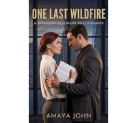 ONE LAST WILDFIRE: A Forbidden Billionaire Boss Romance