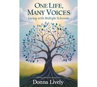One Life, Many Voices: Living with Multiple Sclerosis