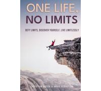 One Life, No Limits: Defy Limits, Discover Yourself, Live Limitlessly