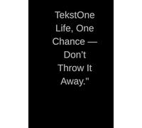 "One Life, One Chance - Don’t Throw It Away.": Positive Affirmation, Motivational And Inspirational Notebook I Motivation Gratitude Gift