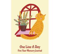 One Line A Day - 5 Year Memory Journal: Cute Cat 5 year Diary - memory / health tracker, with pre filled dates, leap year