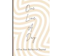 One Line A Day - A Five Year Reflection Journal: A Memory Book To Record Daily Mindfulness, Gratitude, Personal Growth and Self Reflection