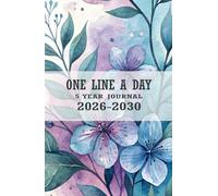 One Line a Day Five Year Journal 2026-2030: A Five Year Memory Book Simple Daily Journaling Floral Design