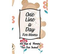 One Line A Day For Moms: Five Year Journal - 365 days of Memory - Perfect 6 x 9 and lined Dated Daily, Mindfulness, Daily Reflections, Memoir Book / ... Gift For Women & Men (Cute Bear Pattern)