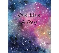 One Line A Day Ten Year Memory Book: A 10 Years of Challenge and Daily writing your Journal, Time Capsule thoughts of the day in one line diary with art galaxy cover