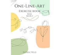ONE-LINE-ART Kids exercise book 1: Creative workbook to get you started in the fascinating world of one-line drawings. 20 templates for tracing and practicing