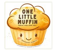 ONE LITTLE MUFFIN: Financial Literacy series Book 1